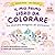 IL MIO PRIMO LIBRO DA COLORARE by YY Studio
