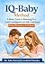 IQ‑Baby Method: A Basic Gui...