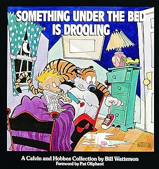 Something Under the Bed Is Drooling (Calvin and Hobbes, #2)