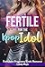 Fertile for the Kpop Idol by Candy Mays