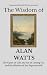 The Wisdom of Alan Watts: T...