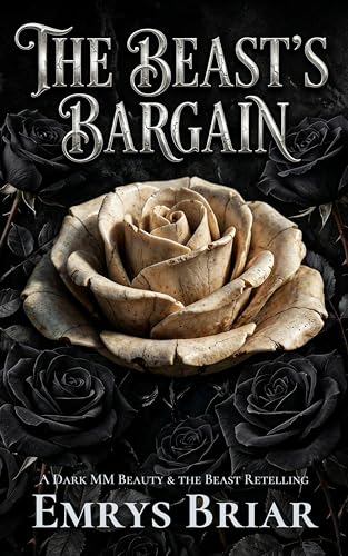 The Beast's Bargain: A Dark MM Beauty & the Beast Retelling (Grimm Bargains (Dark MM Fairy Tale Retellings) Book 1)