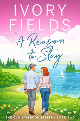 A Reason To Stay, Book Two (The Old Saybrook #2)