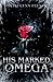 His Marked Omega (Beguiled Omegas)