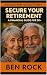 Secure Your Retirement: A F...