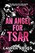An Angel for Tsar by Lauren Kross