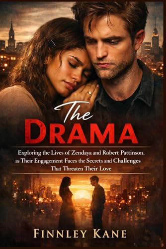 The Drama: Exploring the Lives of Zendaya and Robert Pattinson, as Their Engagement Faces the Secrets and Challenges That Threaten Their Love (Paperback)