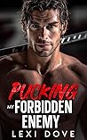 Pucking My Forbidden Enemy: A Surprise Baby Hockey Romance Pucking My Forbidden Enemy: A Surprise Baby Hockey Romance