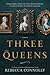 Three Queens by Rebecca Connolly