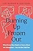 Burning Up, Frozen Out