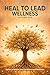 Heal to Lead Wellness by Jennifer Grace