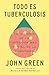Todo es tuberculosis: La historia de la infección más mortal de la humanidad (Spanish Edition)