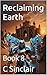 Reclaiming Earth by C Sinclair