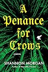 A Penance for Crows by Shannon  Morgan