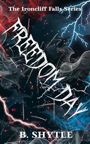 Freedom Day: An Ironcliff Falls Story (Kindle Edition)