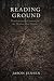Reading Ground by Jason Jensen
