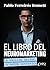 El libro del neuromarketing: La emoción decide, la razón justifica (Spanish Edition)