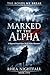 Marked by the Alpha: The Bo...