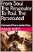 From Saul The Persecutor To Paul The Persecuted by Mark Butts