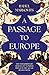 A Passage to Europe: The Extraordinary Travels of an Indian Prince in the Age of Revolutions