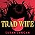 Trad Wife