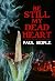 Be Still My Dead Heart : A Horror Novella