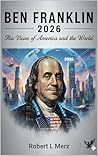 Book cover for Ben Franklin 2026: His Views of America and the World