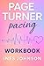 Page Turner Pacing Workbook: How to Write a Bingeworthy Novel in 21 Days