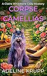 Corpse in the Camellias: A Claire Whitmore Cozy Mystery