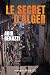 Le Secret d'Alger (French Edition)