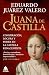 Juana de Castilla: Conspiración, locura y poder en la Castilla renacentista (Spanish Edition)