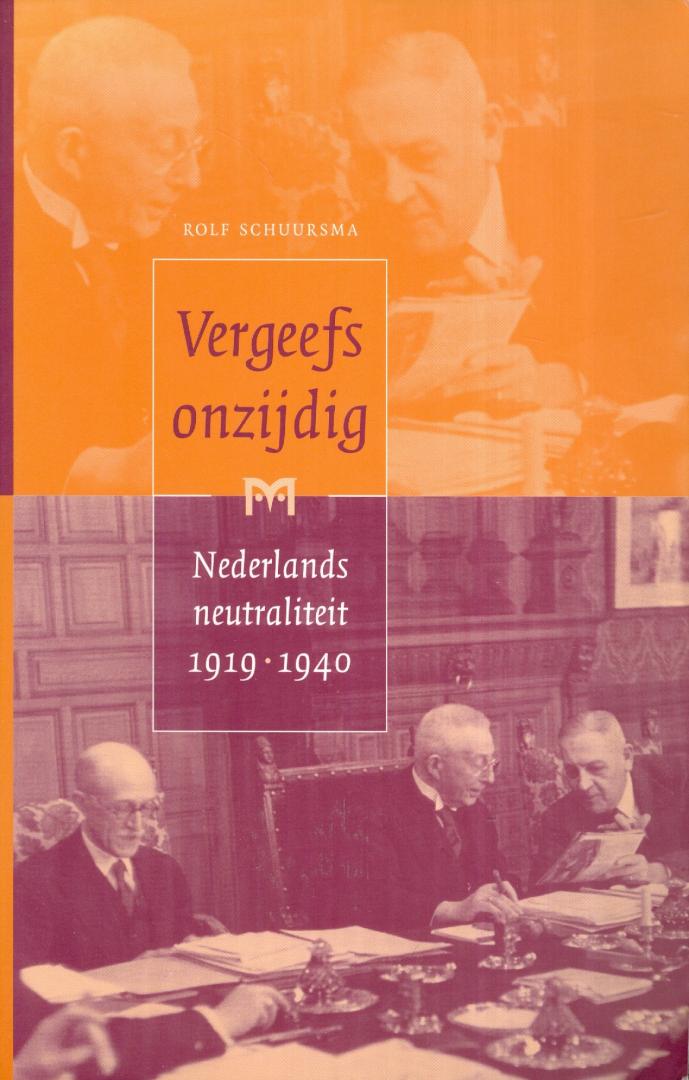 Vergeefs onzijdig: Nederlands neutraliteit, 1919-1940 (Paperback)