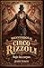 Bienvenidos al Circo Rizzol...