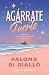 Agárrate fuerte