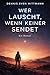 Wer lauscht, wenn keiner sendet: Ein Roman (German Edition)