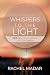 Whispers To The Light by Rachel Madar