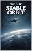 The Last Stable Orbit by Allan Alexander