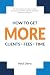 How To Get More Clients, Fe...