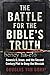 The Battle for the Bible's Truth by Douglas Van Dorn The Battle for the Bible's Truth by Douglas Van Dorn