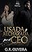 Usada y rechazada por el CEO: una historia de amor, venganza y segundas oportunidades (Spanish Edition)