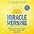 The Miracle Morning (Updated and Expanded Edition): The Not-So-Obvious Secret Guaranteed to Transform Your Life (Before 8AM)