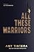 All These Warriors: A YA Fa...