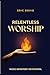 RELENTLESS WORSHIP: Music M...
