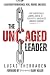 The Uncaged Leader: How Surprisingly Simple Shifts in Curiosity and Awareness Liberate Leaders