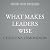 What Makes Leaders Wise by Christina Edmondson