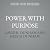 Power with Purpose: God's D...