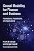 Causal Modeling for Finance and Business: Foundations, Frameworks, and Applications