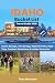 IDAHO Bucket List Travel Gu...