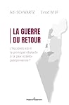 La Guerre du Retour: L'Occident est-il le principal obstacle à la paix israélo-palestinienne?