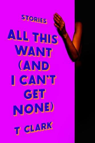 All This Want (and I Can't Get None)